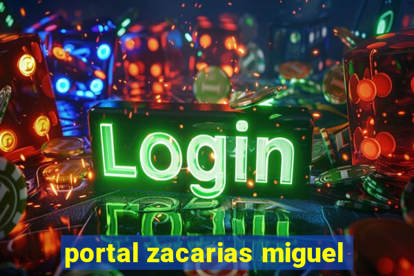 portal zacarias miguel